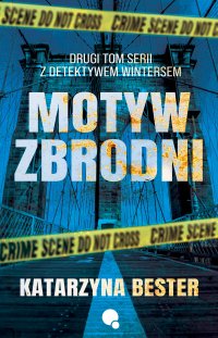 Motyw zbrodni - Katarzyna Bester - ebook