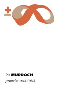 Przeciw oschłości - Iris Murdoch - ebook
