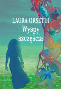 Wyspy szczęścia - Laura Orsetti - ebook