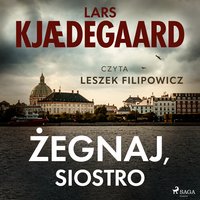 Żegnaj, siostro - Lars Kjædegaard - audiobook