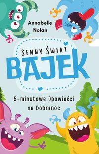 Senny Świat Bajek. 5-minutowe Opowieści na Dobranoc - Annabelle Nolan - ebook