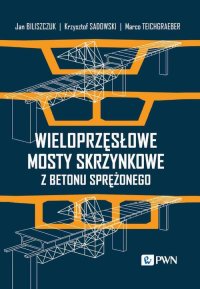 Wieloprzęsłowe mosty skrzynkowe z betonu sprężonego - Krzysztof Sadowski - ebook