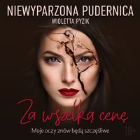 Za wszelką cenę - Niewyparzona Pudernica - audiobook