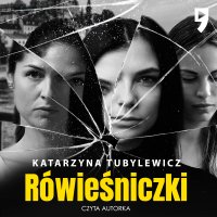 Rówieśniczki - Katarzyna Tubylewicz - audiobook