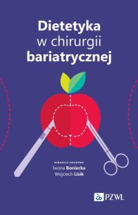 Dietetyka w chirurgii bariatrycznej - Iwona Boniecka - ebook