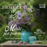 Miłość jest podróżą - Bogna Ziembicka - audiobook