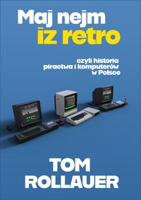 Maj nejm iz retro - Tom Rollauer - ebook