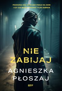 Nie zabijaj - Agnieszka Płoszaj - ebook