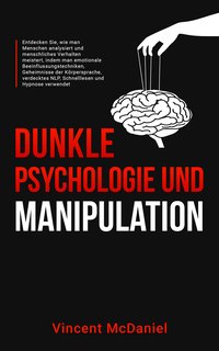 Dunkle Psychologie und Manipulation - Vincent McDaniel - ebook