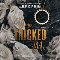 You Tricked Me - Aleksandra Skuza - audiobook