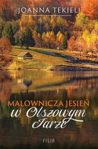 Malownicza jesień w Olszowym Jarze - Joanna Tekieli - ebook