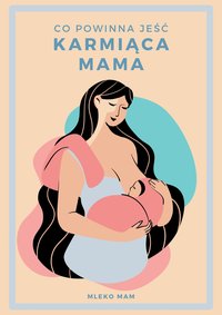 Co powinna jeść karmiąca Mama - Zuzanna Kowalska - ebook