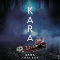 Kara - Sara Antczak - audiobook