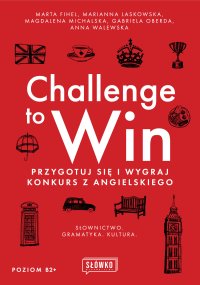 Challenge to Win. Przygotuj się i wygraj w konkursie z angielskiego - Marta Fihel - ebook