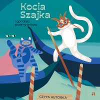 Kocia szajka i gondla przemytników - Agata Romaniuk - audiobook