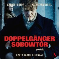 Doppelgänger. Sobowtór - Andrzej Gołda - audiobook