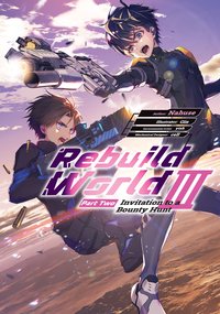 Rebuild World: Volume 3 Part 2 - Nahuse - ebook