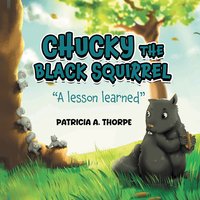 Chucky The Black Squirrel - Patricia Thorpe - audiobook