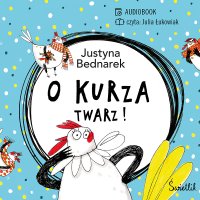 O kurza twarz! Tom 2 - Justyna Bednarek - audiobook