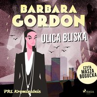Ulica Bliska - Barbara Gordon - audiobook