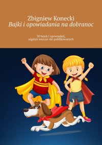 Bajki i opowiadania na dobranoc - Zbigniew Konecki - ebook