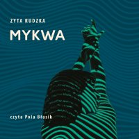 Mykwa - Zyta Rudzka - audiobook