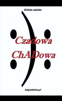 Czadowa ChAD-owa - Elżbieta Jakubiec - ebook