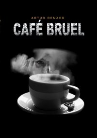 Café Bruel - Artur Renard - ebook