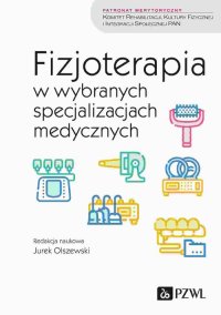 Fizjoterapia w wybranych specjalizacjach medycznych - Jurek Olszewski - ebook