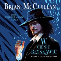 W cieniu błyskawic - Brian McClellan - audiobook