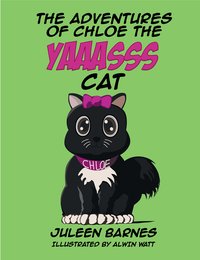 The Adventures of Chloe the YAAASSS Cat - Juleen Barnes - ebook