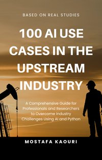 100 AI Use Cases in the Upstream Industry - Mostafa Kaouri - ebook