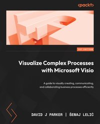 Visualize Complex Processes with Microsoft Visio - David J Parker - ebook