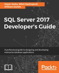 SQL Server 2017 Developer’s Guide - William Durkin - ebook