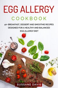 Egg Allergy Cookbook - Sussane Davis - ebook