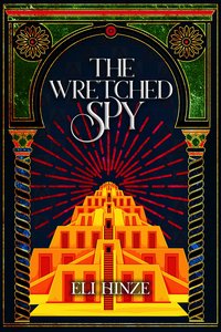 The Wretched Spy - Eli Hinze - ebook