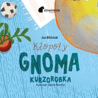 Kłopoty gnoma kurzorobka - Jan Bliźniak - audiobook