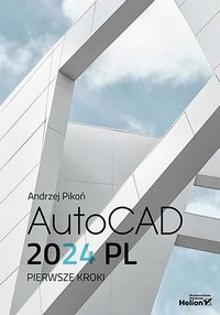 AutoCAD 2024 PL. Pierwsze kroki - Andrzej Pikoń - ebook