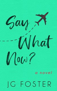 Say What Now? - JG Foster - ebook