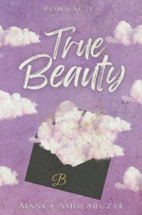 True Beauty - Mańka Smolarczyk - ebook