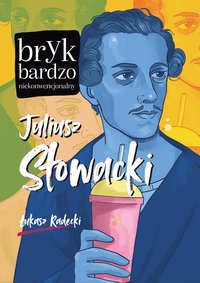 Juliusz Słowacki - Łukasz Radecki - ebook