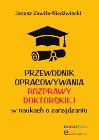 Przewodnik opracowywania rozprawy doktorskiej w naukach o zarządzaniu - Janusz Zawiła-Niedźwiecki - ebook