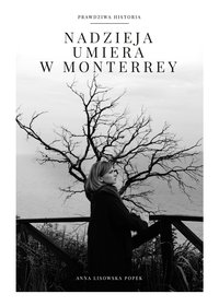 Nadzieja umiera w Monterrey - Anna Lisowska Popek - ebook