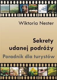 Sekrety udanej podróży - Wiktoria Nester - ebook