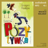 Detektyw Pozytywka - Grzegorz Kasdepke - audiobook