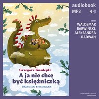 A ja nie chcę być księżniczką - Grzegorz Kasdepke - audiobook