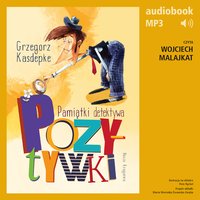 Pamiątki detektywa Pozytywki - Grzegorz Kasdepke - audiobook