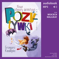 Nowe kłopoty detektywa Pozytywki - Grzegorz Kasdepke - audiobook