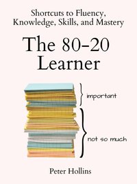The 80-20 Learner - Peter Hollins - ebook