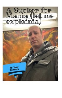 A Sucker for Mania (let me explainia) - Joey Sanders - ebook